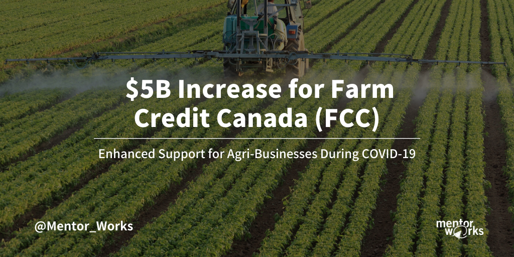 farm-credit-canada-receives-5b-to-aid-agri-businesses-mentor-works