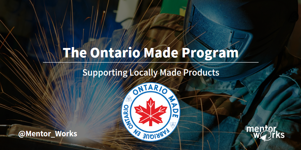 Ontario Made | Support Local Manufacturers | Mentor Works
