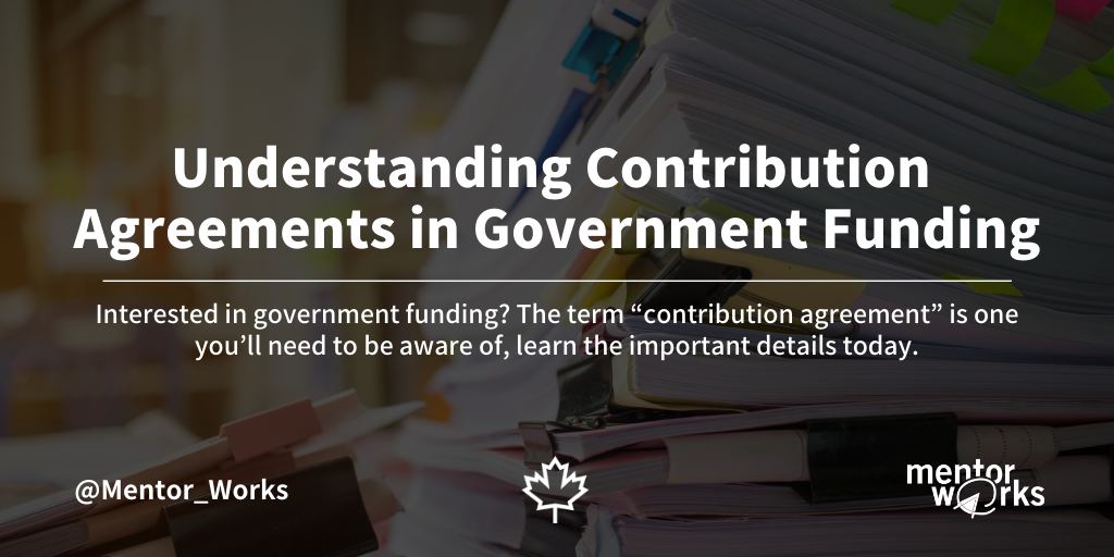 Understanding Contribution Agreements In Government Funding | Mentor Works