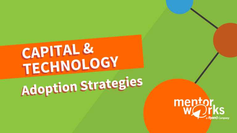 Capital & Technology Adoption Strategies